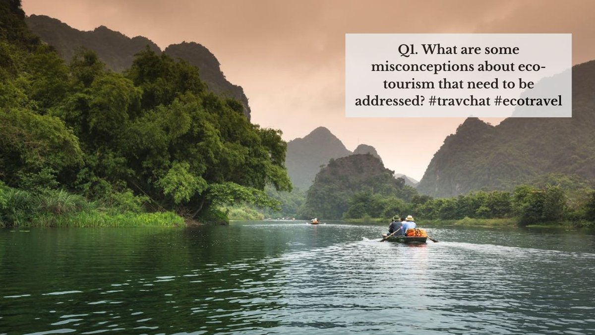 Q1. What are some misconceptions about eco-tourism that need to be addressed? #travchat #ecotravel