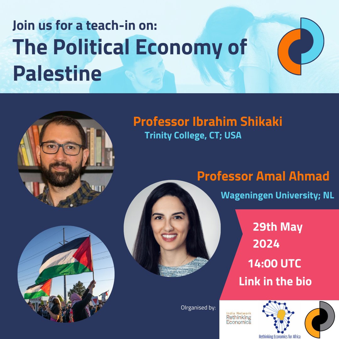 Rethinking Economics India (@rethinkecon_in) on Twitter photo This critical online teach-in on the political economy of oppression and apartheid in #Palestine 🇵🇸 with Prof. Ibrahim Shikaki and Prof Amal Ahmad is taking place today at 7:30pm IST.
Register here - bit.ly/3wBpTQ9
<a href="/rethinkeconsoas/">Rethinking Economics SOAS</a> <a href="/REFAFestival/">Rethinking Economics for Africa</a> <a href="/rethinkecon/">Rethinking Economics</a> This critical online teach-in on the political economy of oppression and apartheid in #Palestine 🇵🇸 with Prof. Ibrahim Shikaki and Prof Amal Ahmad is taking place today at 7:30pm IST.
Register here - bit.ly/3wBpTQ9
<a href="/rethinkeconsoas/">Rethinking Economics SOAS</a> <a href="/REFAFestival/">Rethinking Economics for Africa</a> <a href="/rethinkecon/">Rethinking Economics</a>