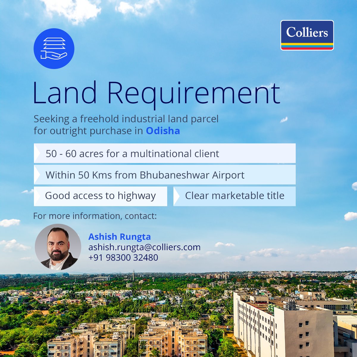 A multinational company is looking to acquire a land parcel in Bhubaneshwar to set up an industrial unit.

Contact Ashish Rungta at Ashish.Rungta@colliers.com for further details.

Learn more: ow.ly/1tO150RZO1t

#ColliersIndia #industrialland #industrial #propertymarketing