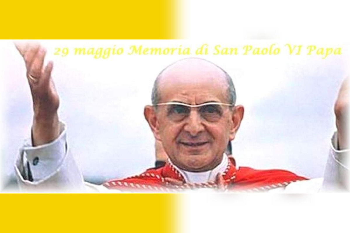 29 maggio Memoria di San Paolo VI Papa #29maggio #papa #paoloVI #sanpaoloVIpapa