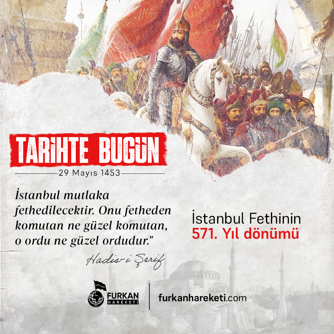 🗓 TARİHTE BUGÜN | #İstanbulunFethi Fatih Sultan Mehmet Han, 571 yıl önce bugün İstanbul'u fethederek Efendimiz'in (sav) müjdesine mazhar olmuştur. #29Mayıs1453