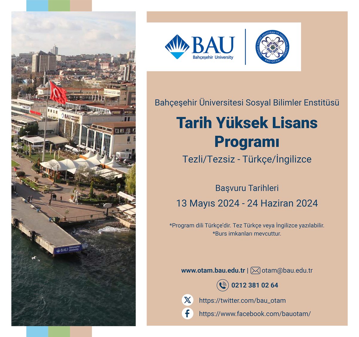 Bahçeşehir Üniversitesi Tarih Yüksek Lisans Programı için başvurular başladı!

Son başvuru tarihi 24 Haziran 2024.
Mülakat tarihleri 1-5 Temmuz 2024.

Online başvuru:
umis.bau.edu.tr/graduate/appli…

Daha fazla bilgi için iletişim adresi:
otam@bau.edu.tr