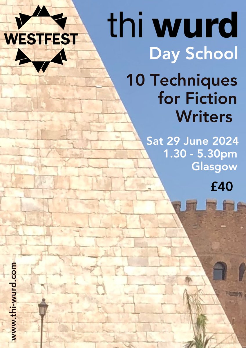 As part of the @WestFestGlasgow programme, we announce our day school ’10 Techniques for Fiction Writers’ on Sat 29 June, 1.30-5.30pm (with breaks). Details & sign-up on our website. Hurry, as this will sell out quickly thi-wurd.com/10-techniques-… #thiwurd
