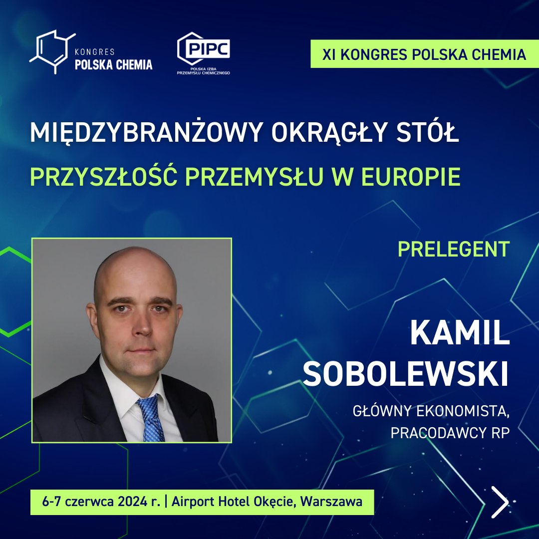 XI Kongres Polska Chemia już 6-7 czerwca 2024 r.❗Wśród prelegentów @KamSobolewski, główny ekonomista @PracodawcyRP.