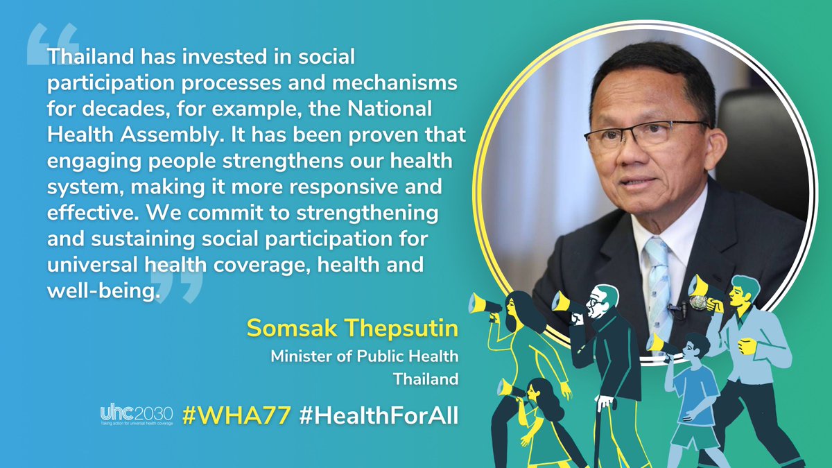 #SocialParticipation and community engagement strengthen health systems and accelerate progress on #UniversalHealthCoverage. Thank you Somsak Thepsutin for your and Thailand's leadership on strengthening and sustaining social protection for #UniversalHealthCoverage. #WHA77