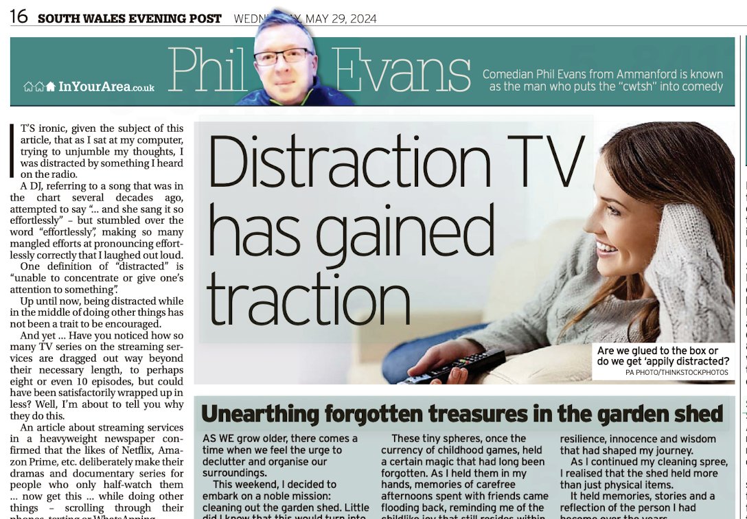 Comedian@philevanswales has his weekly column in South Wales Evening Post, @Carmjournal @LlanelliStar today. This week, Phil discusses 'distraction TV' - and the pleasure of finding treasures in the garden shed. #SupportYourLocalPaper #buyapaper #Ammanford #Swansea #Llanelli