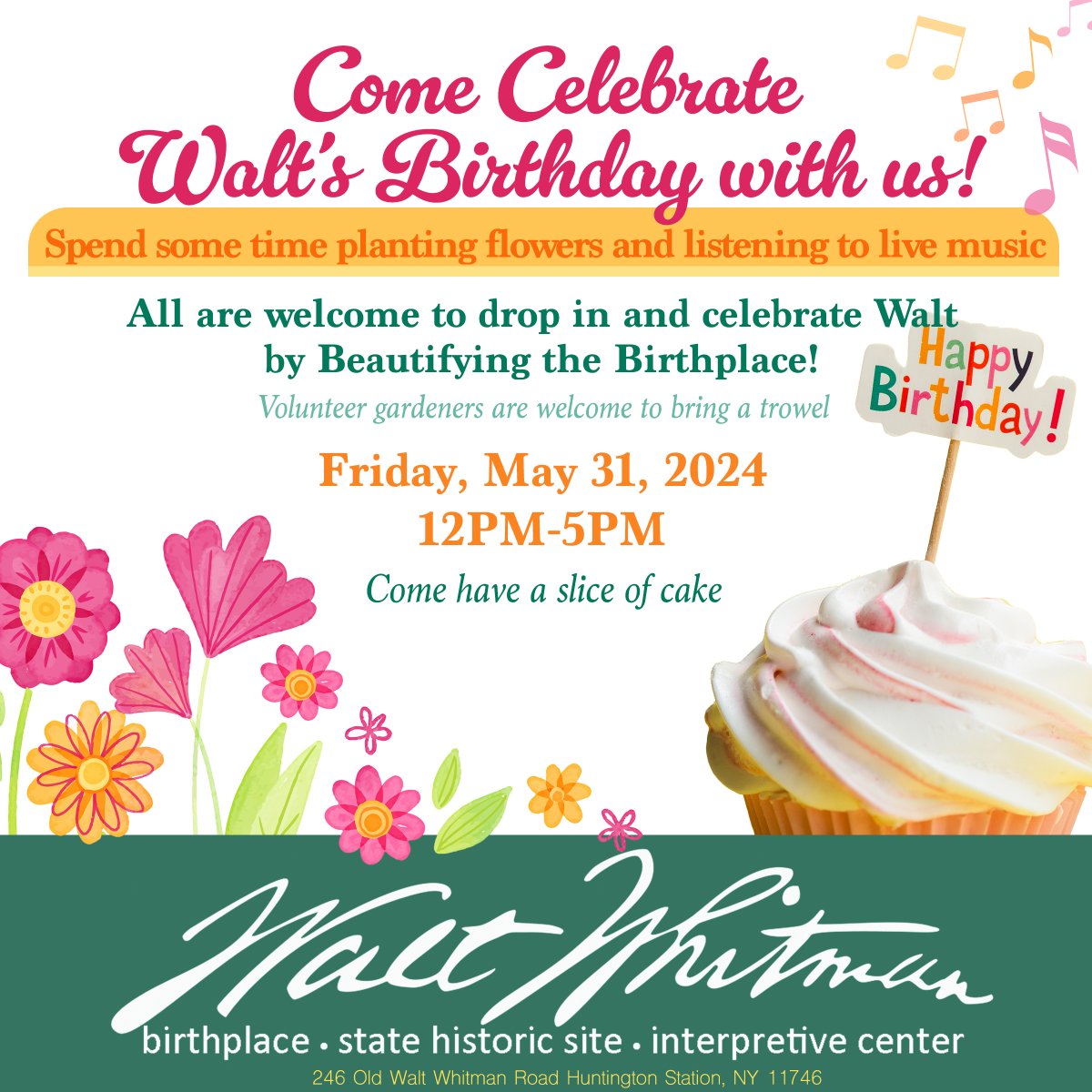 Join us this Friday, May 31st, 12-5PM, as we invite the community to drop in and celebrate Walt’s Birthday by planting flowers and listening to live music at the Birthplace! A birthday cake will be provided in honor of Walt! For more information visit waltwhitman.org/events