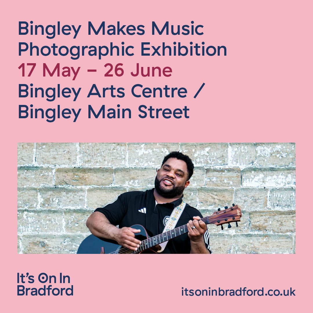 Bingley Makes Music Photographic Exhibition
📅16 May - 26 June
📍Bingley Main Street/ Bingley Arts Centre
itsoninbradford.co.uk/editorial/art-… @BingleyCamera @BingleyArtsCntr