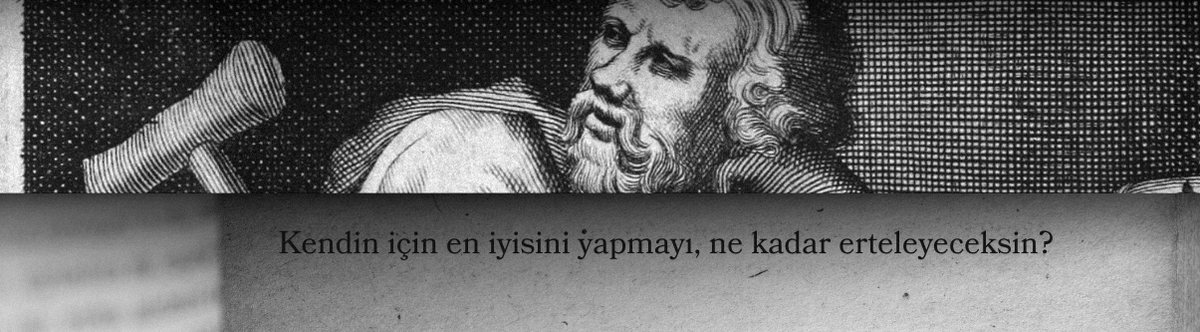 quamcogitas's tweet photo. "Kendin için en iyisini yapmayı, ne kadar erteleyeceksin?" — Epiktetos