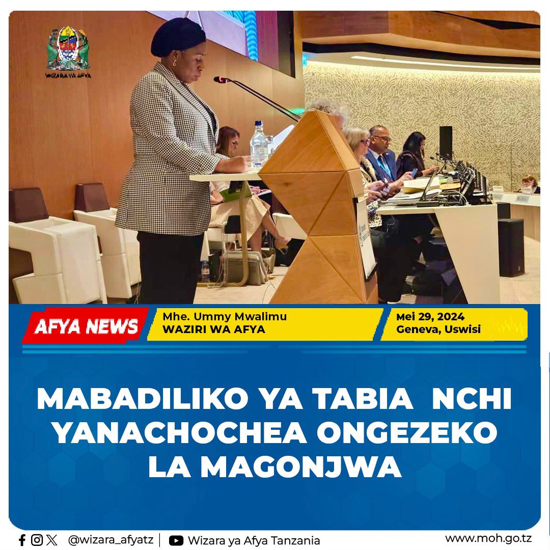 MABADILIKO YA TABIA NCHI YANACHOCHEA ONGEZEKO LA MAGONJWA Na WAF - Geneva, Uswisi Waziri wa Afya Mhe. Ummy Mwalimu amesema Dunia kwa sasa inapitia wakati mgumu kutokana na mabadiliko ya tabia nchi ambayo yanapelekea kuongezeka kwa magonjwa ikiwemo magonjwa ya mlipuko pamoja na