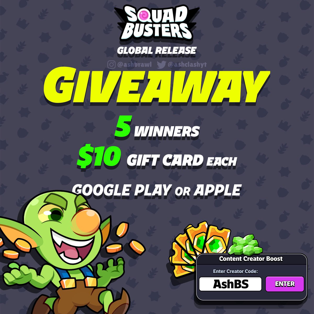 GIVEAWAY TIME! 🥳

To celebrate Squad Busters global release, I’m giving away a $10 Apple or Google Play gift codes to 5 winners! 

To enter:

❤️ Like and Follow me @AshClashYT 
❤️ Use code AshBS in the Squad Busters Shop! 

That’s it! Winners will be announced in three days!