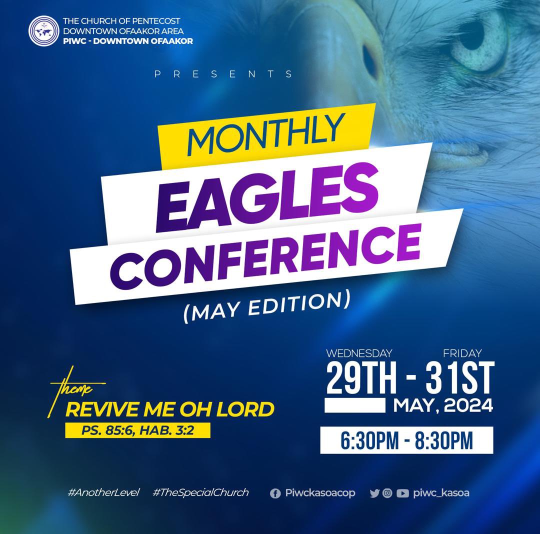 Eagles Conference begins tonight. The theme for this month’s edition is, “Revive Me Oh Lord.”

⏰| 6:30pm each night 

📍| PIWC Kasoa Auditorium 

Come, let us fellowship with the Holy Spirit. See you!
#EaglesConference
#ReviveMeOhLord
#AnotherLevel
#TheSpecialChurch