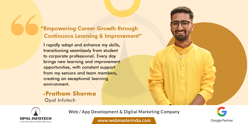 “Empowering Career Growth through Continuous Learning & Improvement”

I rapidly adapt and enhance my skills, transitioning smoothly from student to professional, with daily learning opportunities & team support. – Pratham Sharma

#OpalInfotech #EmployeeTestimonial