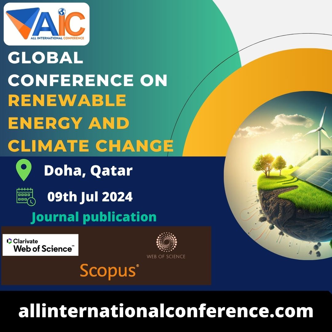 Global conf on Renewable Energy and Climate Change ( GCRECC ) at Doha, Qatar on 09th Jul 2024

#allinternationalconference #Qatar #InternationalConference2024 #Doha #RenewableEnergy #ClimateChange #scopuspublication #research #callforsubmissions #Communication #renewableenergy