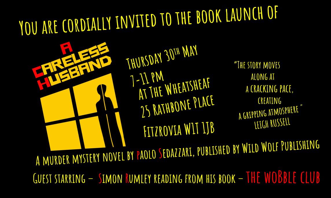 I'll be reading from The Wobble Club this Thursday in support of my good friend Paolo Sedazzari who is launching his murder mystery 'A Careless Husband.' 
Paulo was the first journalist to ever interview me back in the late 90s for my debut feature Strong Language. Come on down…