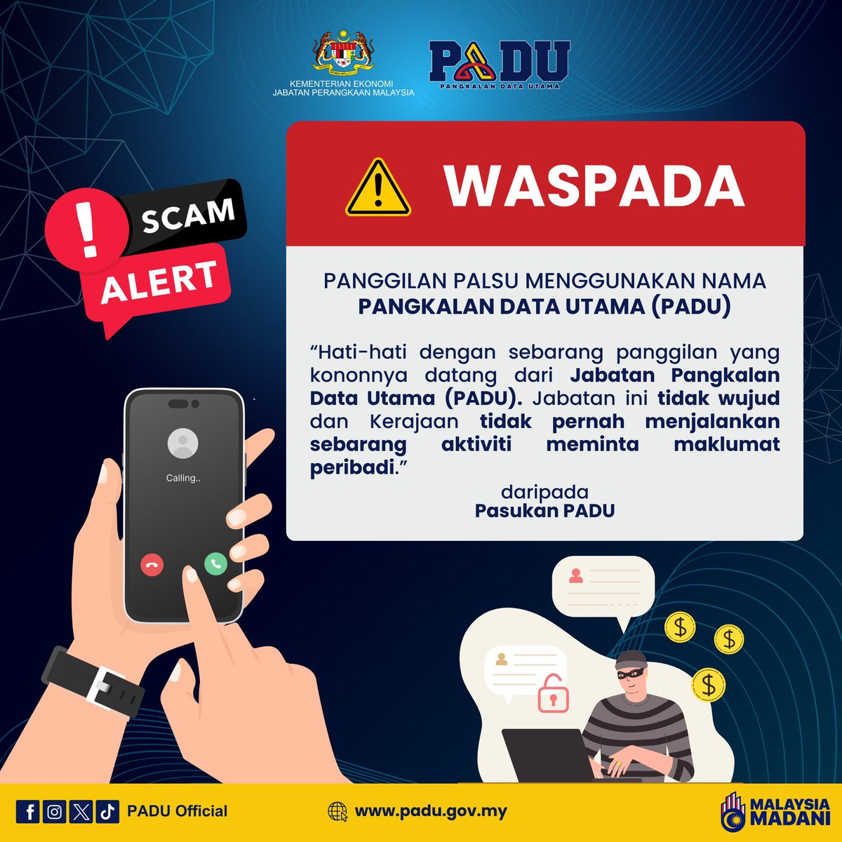 WASPADA‼️
Jabatan Pangkalan Data Utama (PADU) TIDAK PERNAH WUJUD dan pengemaskinian maklumat individu dalam sistem PADU telah ditutup pada 31 Mac 2024.

JANGAN TERTIPU dengan panggilan palsu dari pihak yang tidak bertanggungjawab!

#PADU #beAlert #ScamAlert

@MCMC_RASMI