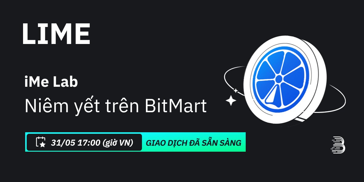 🤩#BitMart Thông Báo Niêm Yết iMe Lab (LIME) @iMePlatform 💰Cặp giao dịch: $LIME/USDT 💎Nạp: 17:00, 30/05/2024 (giờ VN) 💎Giao dịch: 17:00, 31/05/2024 (giờ VN) Chi tiết: support.bitmart.com/hc/en-us/artic… 👉Đăng ký tài khoản BitMart: bitmart.com/vi-VN?r=gBwDsG và nhận phần