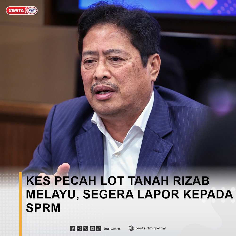 Segera lapor kepada Suruhanjaya Pencegahan Rasuah Malaysia (SPRM), sekiranya menjadi mangsa kes pemecahan lot tanah rizab Melayu kepada tanah bukan Melayu

berita.rtm.gov.my/nasional/senar…

'Yang sahih di Berita RTM'
#RTM #BeritaRTM #MalaysiaMadani