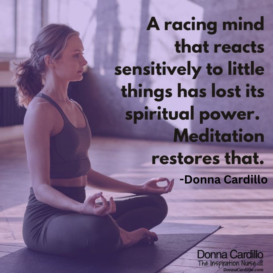 A racing mind that reacts sensitively to little things has lost its spiritual power. Meditation restores that. - Donna Cardillo #mindfulness #spirituality #selfcare #meditation