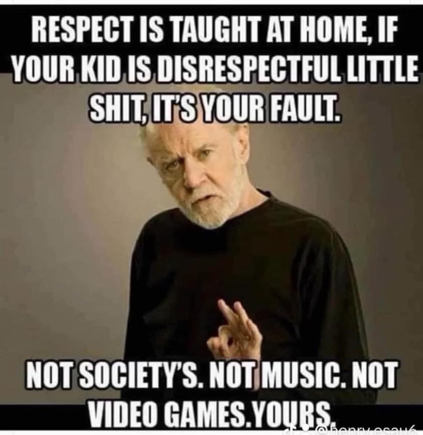 I believe this 100%. Respect is taught at home first at a very young age