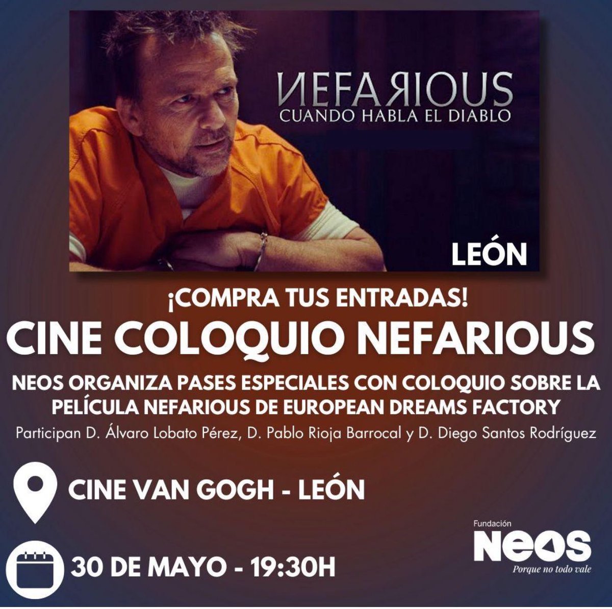 ‼️CINE COLOQUIO NEFARIOUS - LEÓN‼️ NEOS organiza pases especiales con coloquio sobre la película NEFARIOUS de European Dreams Factory 📍Cine Van Gogh - León 📆 30 de mayo - 19:30h ⬇️ADQUIERE TUS ENTRADAS AQUÍ ⬇️ vangogh.admit-one.eu/?p=tickets&per… !TE ESPERAMOS!