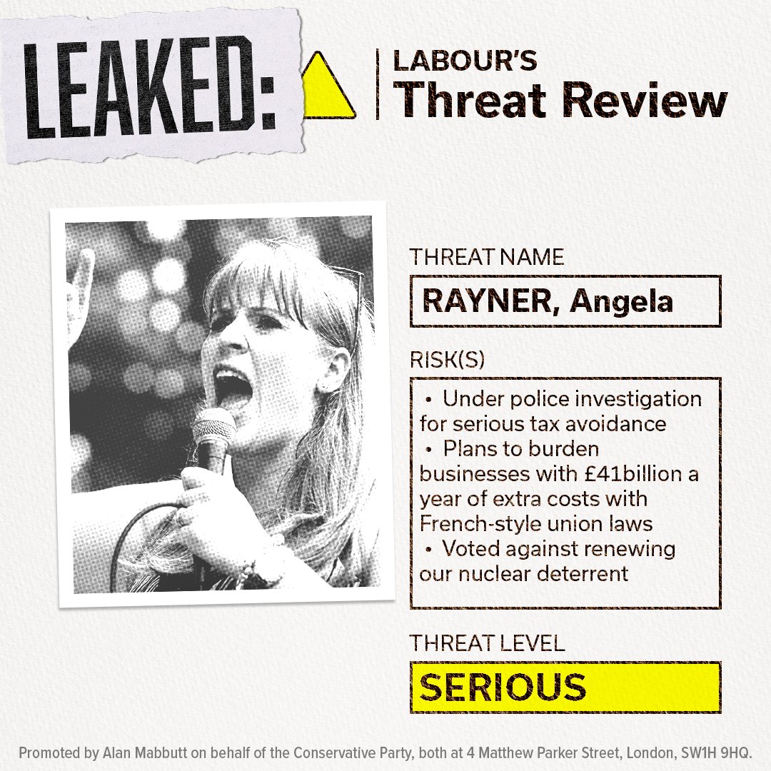 Threat: Angela Rayner

🏠 Under police investigation for serious tax avoidance
🇫🇷 Plans to burden businesses with £41bn a year of extra costs with French-style Union laws
⚠️ Voted against renewing our nuclear deterrent

Threat level: Serious.