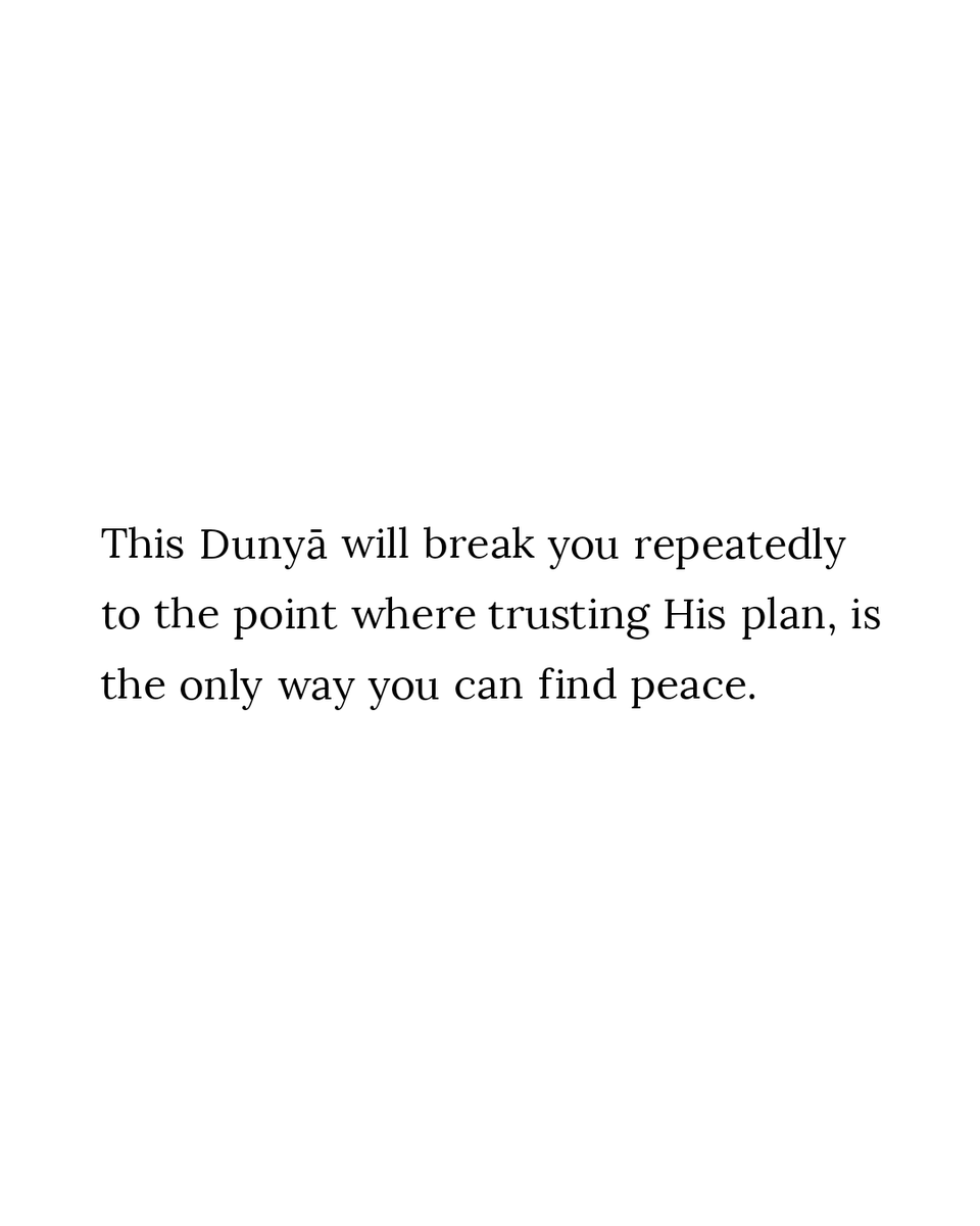 muslimthoughtz1's tweet photo. This Dunyā will break you repeatedly. https://t.co/RLCUcTAoE3