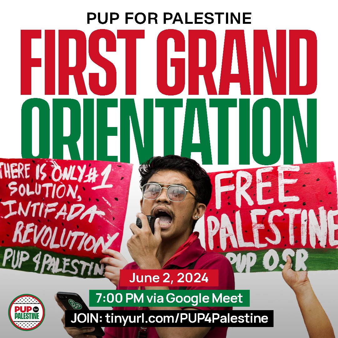 MARK YOUR CALENDARS!⭐️🇵🇸 Join our FIRST GRAND ORIENTATION as we formally establish PUP for Palestine and introduce our activities as a student-led Palestinian solidarity network this Sunday, June 2! PUP4P GRAND ORYE June 2 | 7 PM via Google Meet JOIN: tinyurl.com/PUP4Palestine
