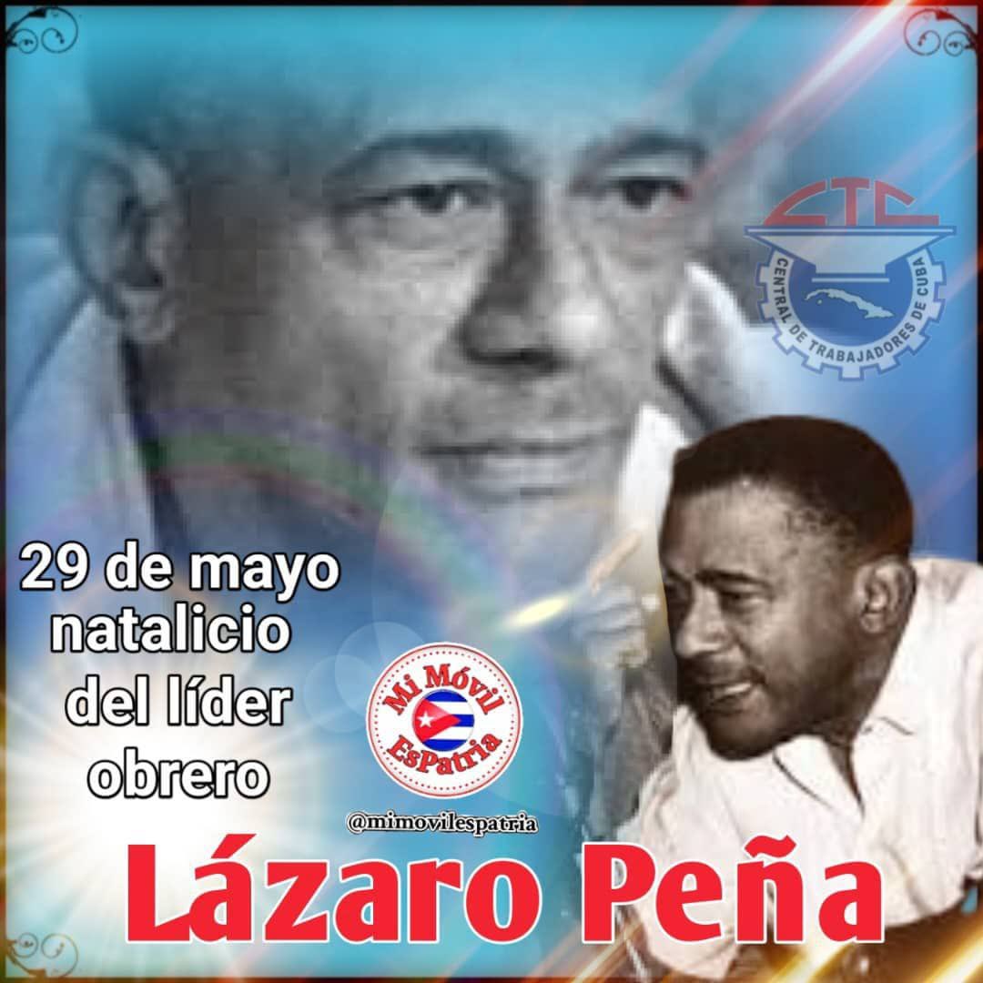 #29DeMayo| Aniversario del natalicio de Lázaro Peña,  evocamos al Capitán y líder de la clase obrera de #Cuba…Ejemplo de militante del @PartidoPCC que entregó hasta sus últimas energías a la Revolución. #CubaViveEnSuHistoria #UnidosPorCuba