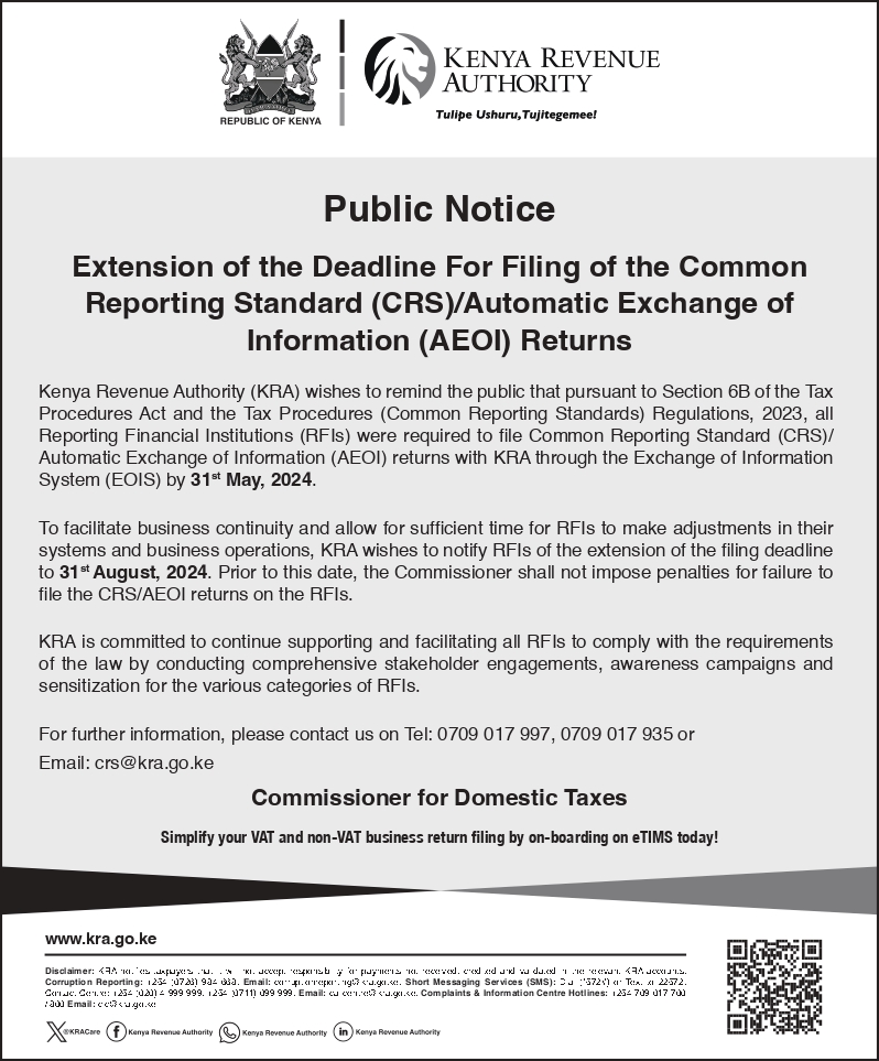 KRA has extended the deadline for Reporting Financial Institutions (RFIs) to file Common Reporting Standard (CRS) and Automatic Exchange of Information (AEOI) returns. The new deadline is 31st August 2024. No penalties will be imposed for late filing up to the new deadline.