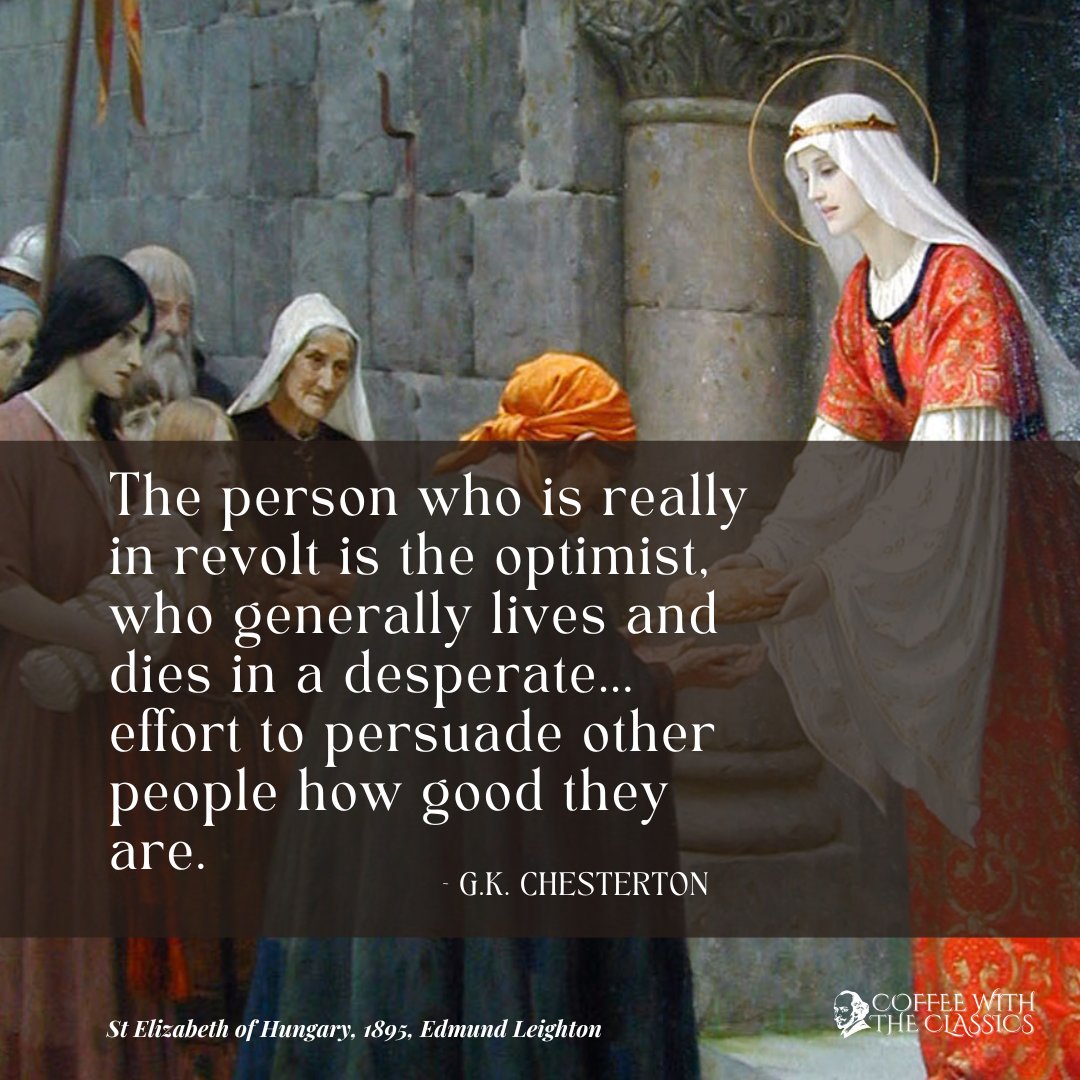 “The person who is really in revolt is the optimist, who generally lives and dies in a desperate... effort to persuade other people how good they are.” 

~G.K. Chesterton
5/