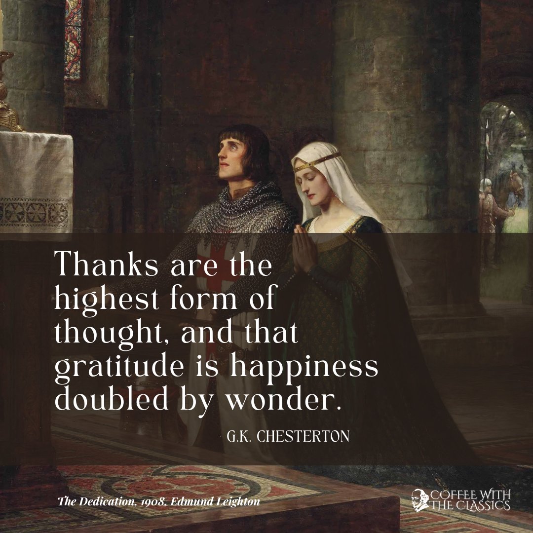 “Thanks are the highest form of thought, and that gratitude is happiness doubled by wonder.” 

~G.K. Chesterton
10/