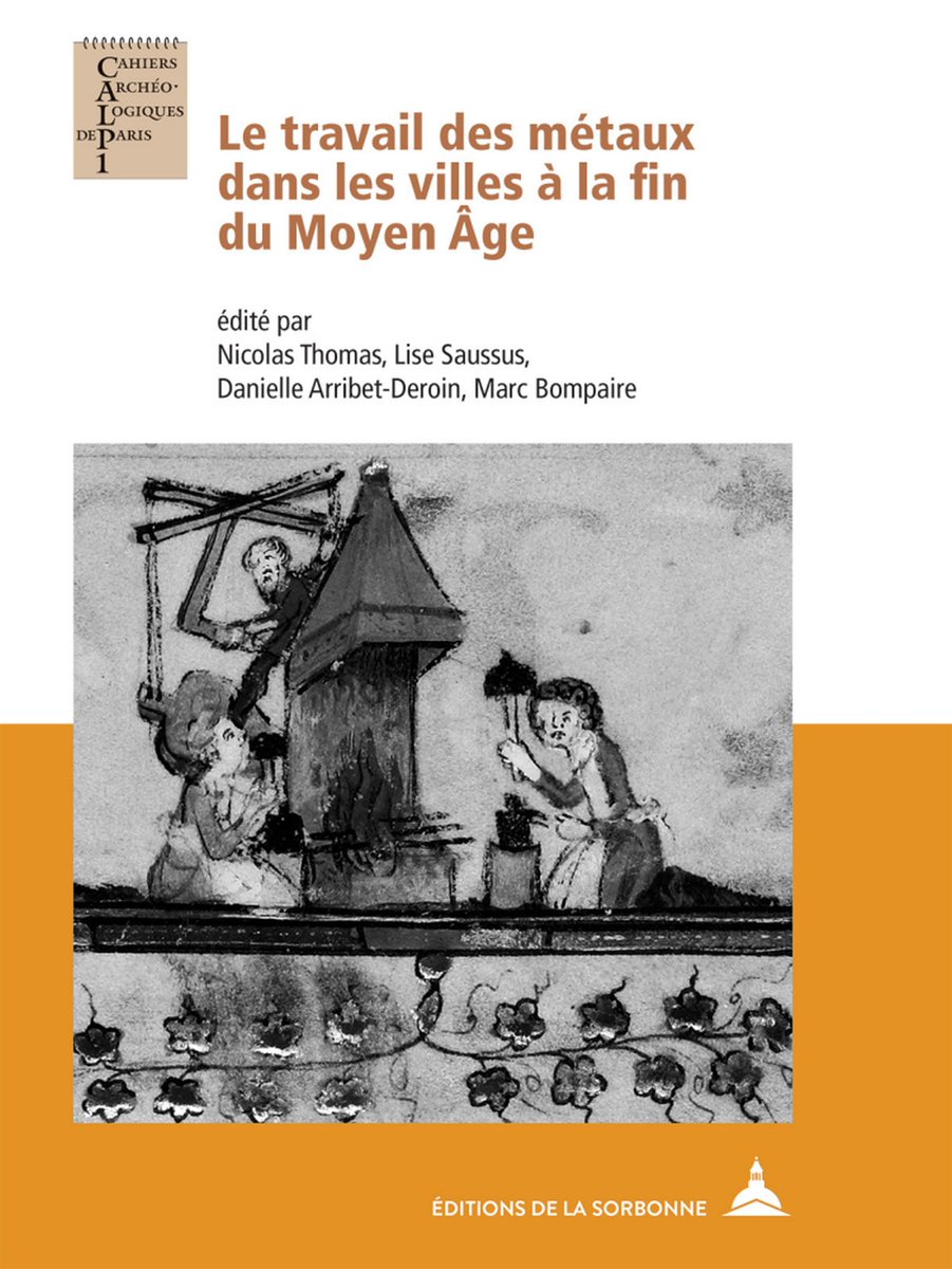 Le travail des métaux dans les villes à la fin du Moyen Âge, eds. N. Thomas, L. Saussus, D. Arribet-Derouin, M. Bompaire (@EdiSorbonne, May 2024) facebook.com/MedievalUpdate… editionsdelasorbonne.fr/fr/livre/?GCOI… #medievaltwitter #medievalstudies #medievalmaterialculture #latemedieval