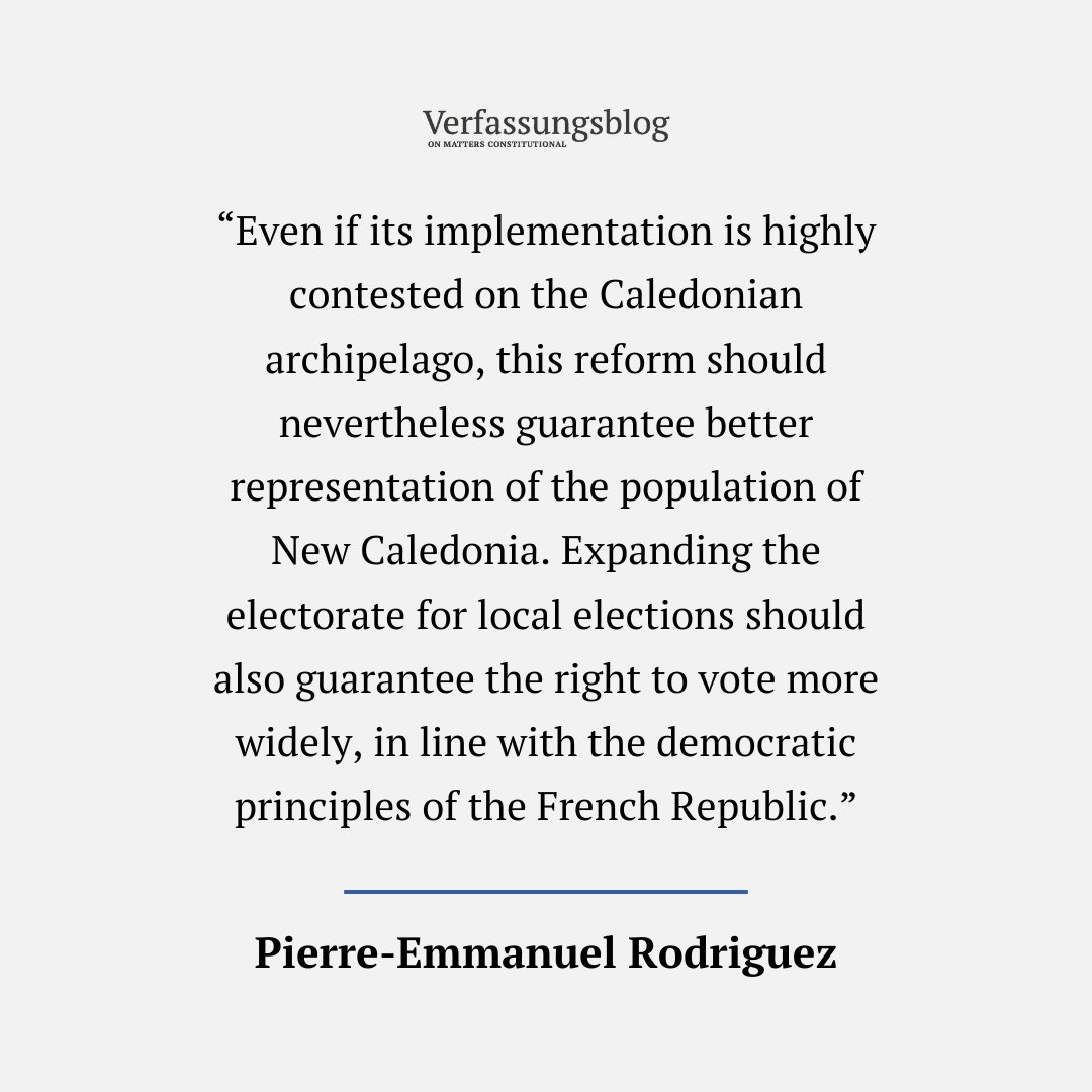 The electoral reform in New Caledonia would guarantee a better representation of the population, in line with democratic principles of the French Republic. PIERRE-EMMANUEL RODRIGUEZ offers an alternative view on the highly disputed reform: verfassungsblog.de/a-blessing-in-…