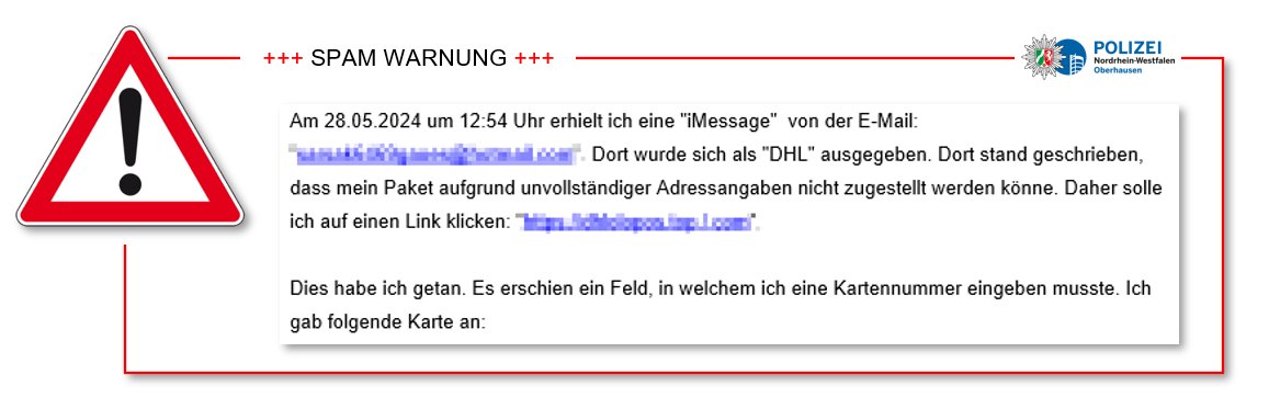 Eine Frau aus #Oberhausen-Sterkrade erhielt eine SMS bzw. iMessage von 'DHL'. Sie sollte angeblich Adressangaben bestätigen und die Nummer ihrer Bank-Debitkarte eingeben. Löschen Sie bitte derartige Nachrichten sofort! Informieren Sie bitte (ältere) Mitmenschen über diese Masche.