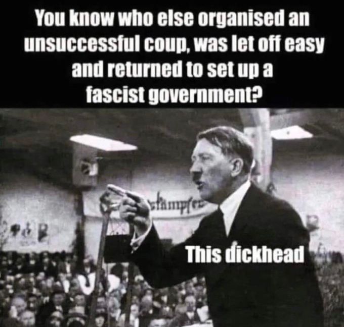 You know who else organised an unsuccessful coup, was let off easy and returned to set up a fascist government? Check on my #blog --> sydesjokes.blogspot.com/2024/05/you-kn…