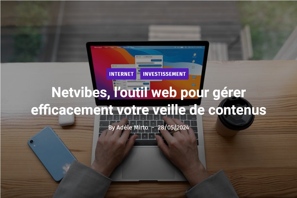 #Netvibes, l’outil web pour gérer efficacement votre #veille de contenus 
👉infos-du-net.com/investissement…