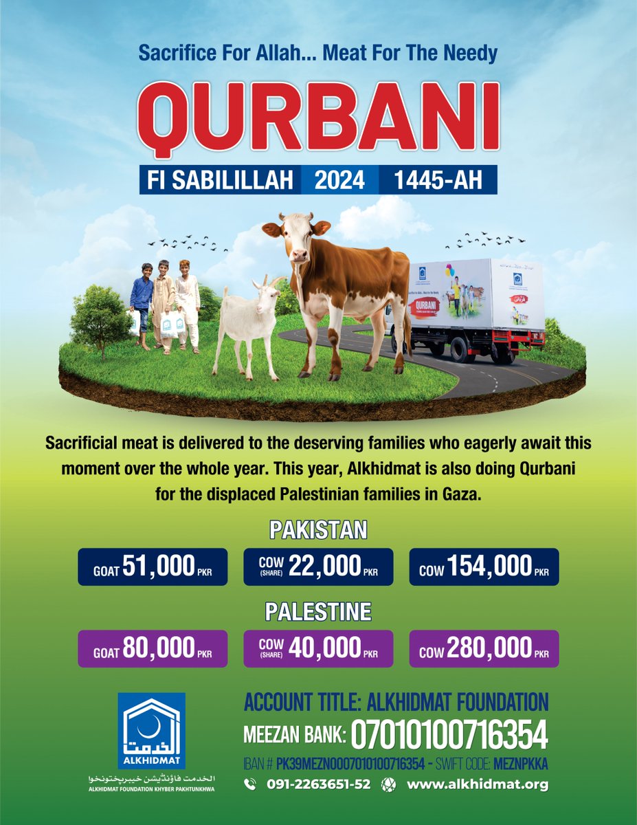 Sacrifice For Allah... Meat For The Needy

𝐃𝐨𝐧𝐚𝐭𝐞 Now
𝐀𝐜𝐜𝐨𝐮𝐧𝐭 𝐓𝐢𝐭𝐥𝐞: Alkhidmat Foundation
𝐀𝐜 𝐍𝐨: 0100716354
𝐈𝐁𝐀𝐍: PK39MEZN0007010100716354
𝗦𝗪𝗜𝗙𝗧 𝗖𝗢𝗗𝗘: MEZNPKKA
Meezan Bank Peshawar Cantt.
𝐂𝐨𝐧𝐭𝐚𝐜𝐭 𝐍𝐮𝐦𝐛𝐞𝐫: 0345 9082495
#EidulAdha