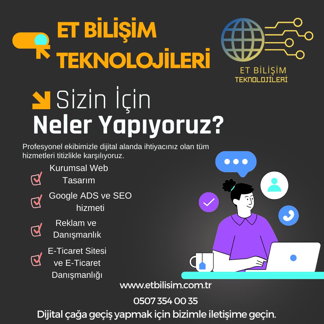 ET BİLİŞİM TEKNİLOJİLERİ Olarak sizlere hizmet vermekteyiz
#web
#webyazilim
#kurumsal 
#googleads
#bireyselwebtasarim
#eticaret 
#sosyalmedya
#reklam
#dijitaldunya
#dijitaldeyerinizialin