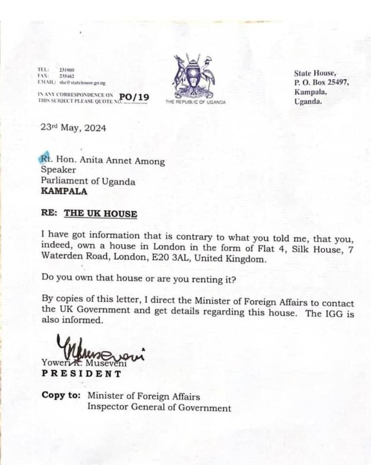 Uganda President Yoweri Museveni wants to know if Uganda Speaker of Parliament, Rt. Hon. Anita Annet Among owns a flat in London, England! 

No long letter or stories. Let’s wait for the Gracious Lady response. Hope as apt.