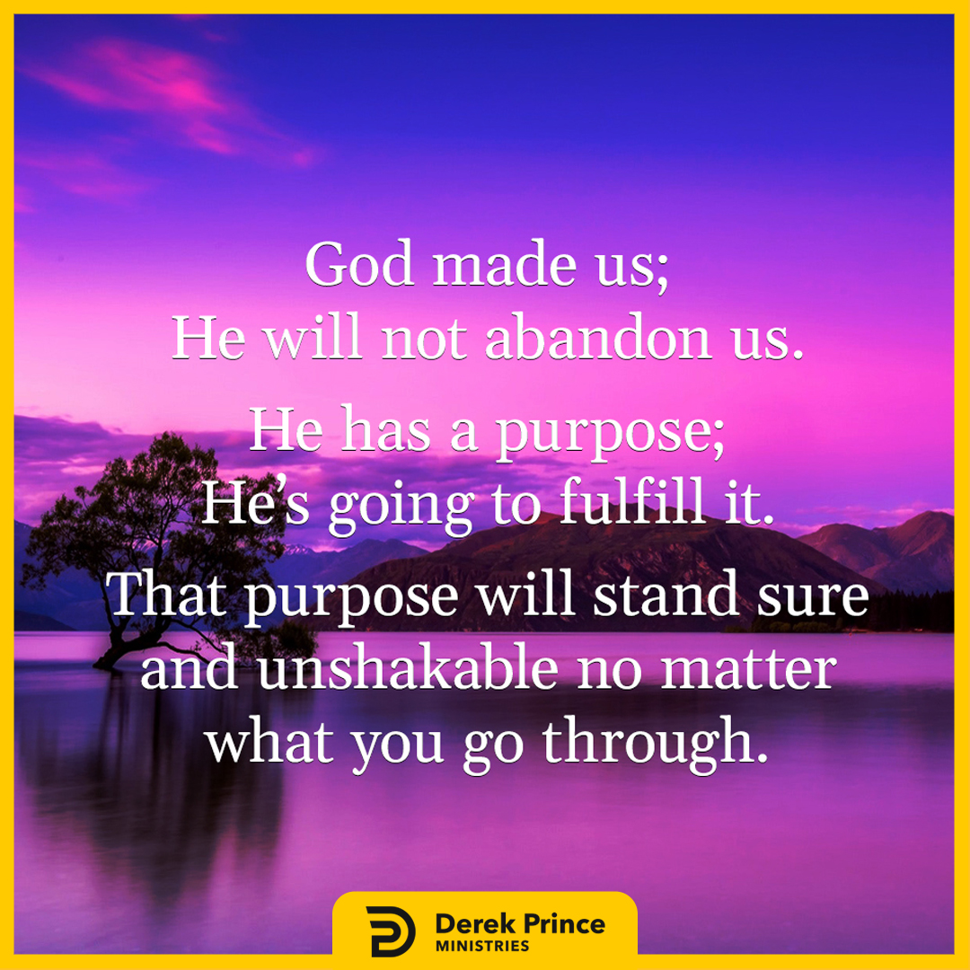 God made us and has a purpose for us! #derekprince