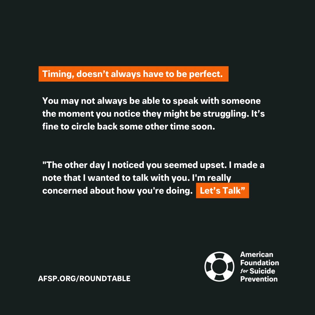 Keeping the conversation going about mental health is crucial.

Here are some tips from the team at AFSP:
• Follow up regularly and show you care.
• Choose a good time when you can talk without interruptions.
• Be patient and give them space if they need it.
• Remind them