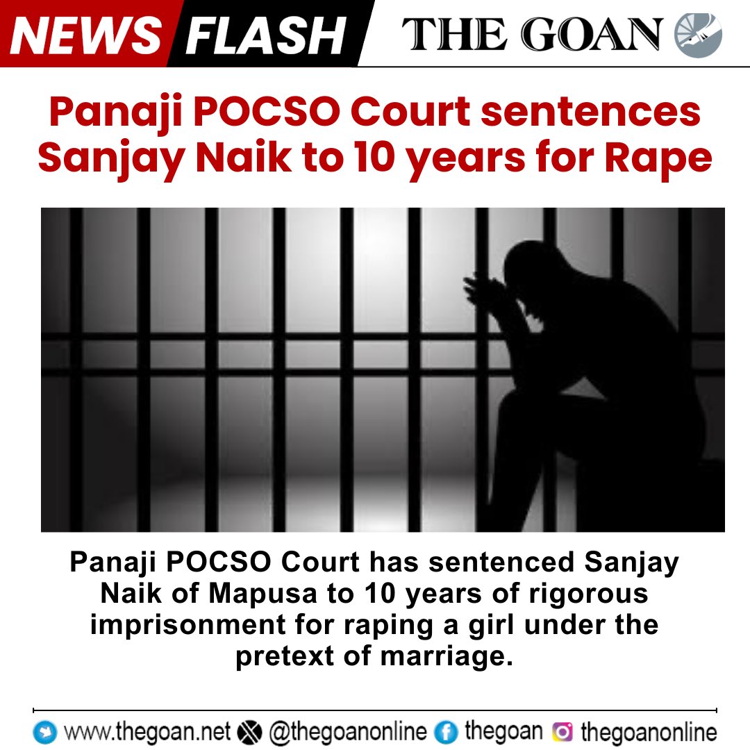 Panaji POCSO Court has sentenced Sanjay Naik of Mapusa to 10 years of rigorous imprisonment for raping a girl under the pretext of #marriage.

#Goa #Crime #rape