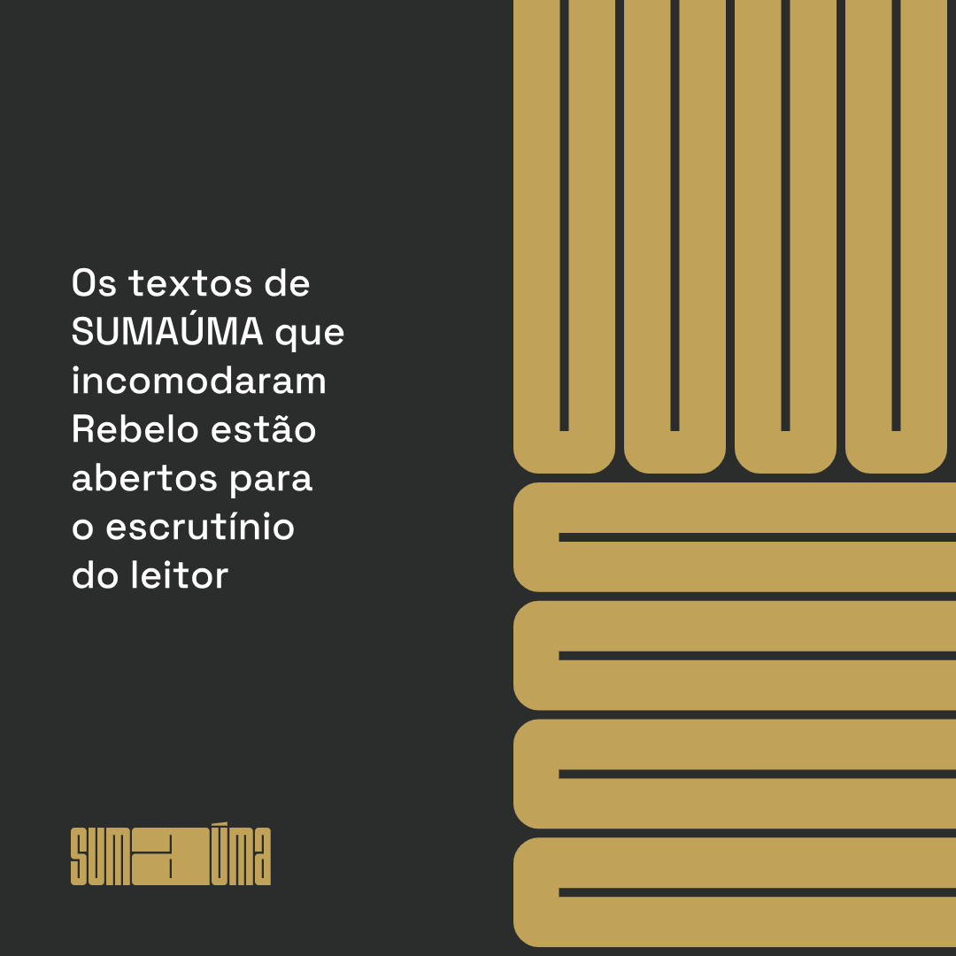 Os textos de SUMAÚMA que incomodaram Rebelo estão abertos para o escrutínio do leitor: sumauma.com/o-agro-e-aldo-… sumauma.com/voce-acha-que-…