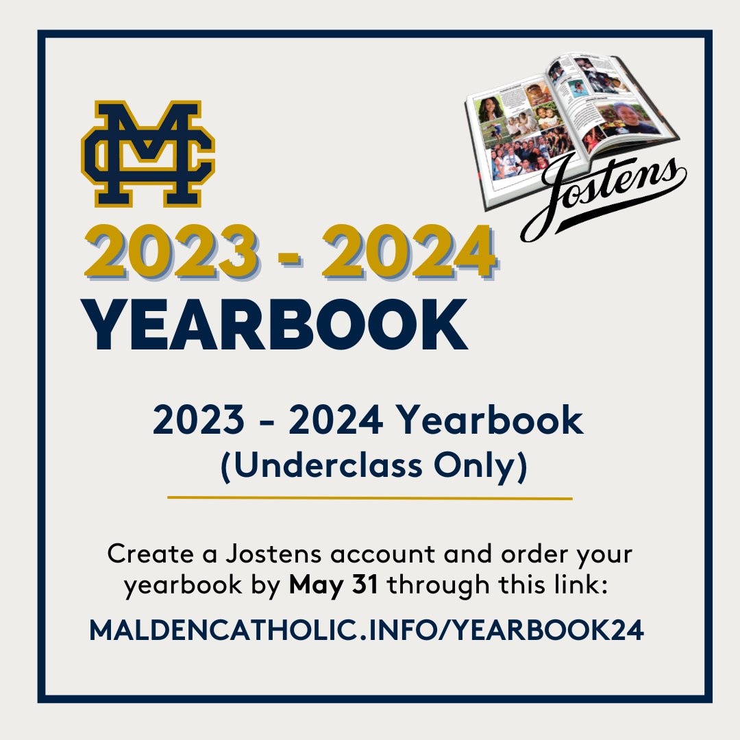 Any students in Grades 9 - 11 who are interested in purchasing a 2023 - 2024 yearbook, please create a Jostens account and order your yearbook at maldencatholic.info/YEARBOOK24 by this Friday, May 31.