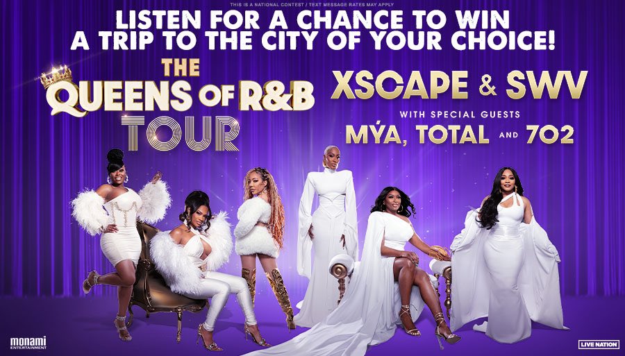 The legendary ladies of XSCAPE and SWV have reunited for The Queens of R&amp;B Tour with special guests MÝA, Total, and 702, and you could see them at the tour stop of your choice! Just listen weekdays for the national text keywords for your chance to be a Queens of R&amp;B VIP!