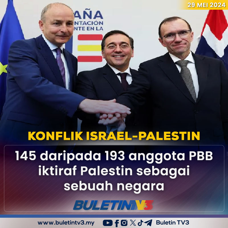 KONFLIK ISRAEL-PALESTIN | Norway, Sepanyol dan Ireland menjadi negara terbaharu secara rasmi mengiktiraf negara Palestin.
