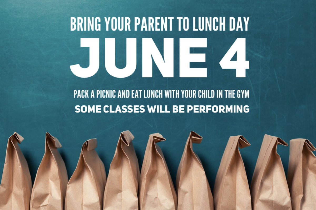 Bring your parent to lunch day, June 4th.