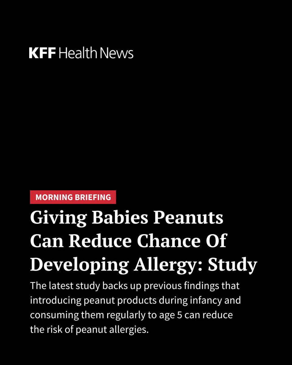 Children who consume peanut products from infancy are significantly less likely to develop peanut allergies by early adolescence, according to a study published Tuesday in the journal NEJM Evidence. Read more in our #MorningBriefing: kffhealthnews.org/morning-briefi…