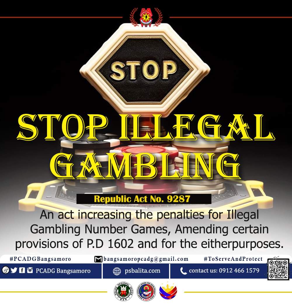 STOP ILLEGAL GAMBLING

Republic Act No. 9287
-An act increasing the penalties for Illegal Gambling Number Games, Amending certain provisions of P.D 1602 and for the either purposes.

#BagongPilipinas 
#ToServeandProtect 
#PCADGBangsamoro